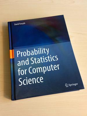 Professor David A. Forsyth's &quot;Probability and Statistics for Computer Science&quot; touches on big data and machine learning topics that haven't typically been covered in undergraduate classrooms.