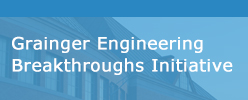 Click here for more information about the Grainger Engineering Breakthroughs Initiative.