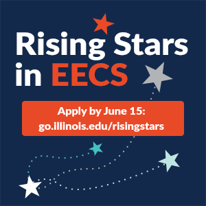This year's annual Rising Stars in EECS workshop will be hosted by the University of Illinois at Urbana-Champaign.